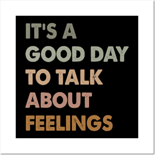 It's A Good Day To Talk About Feelings. Funny Posters and Art